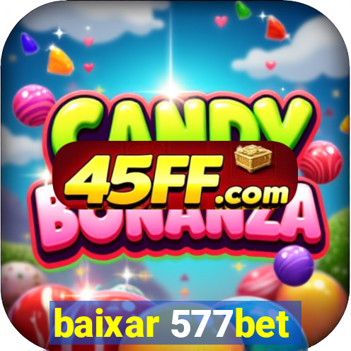 baixar 577bet